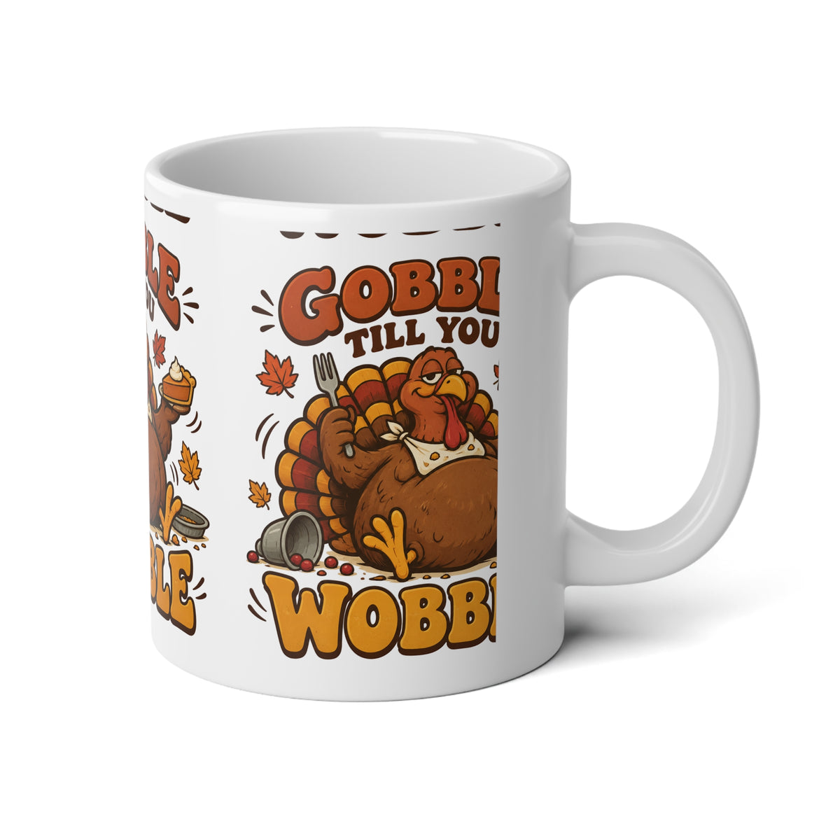 Gobble ’Til You Wobble Thanksgiving Turkey Jumbo Mug