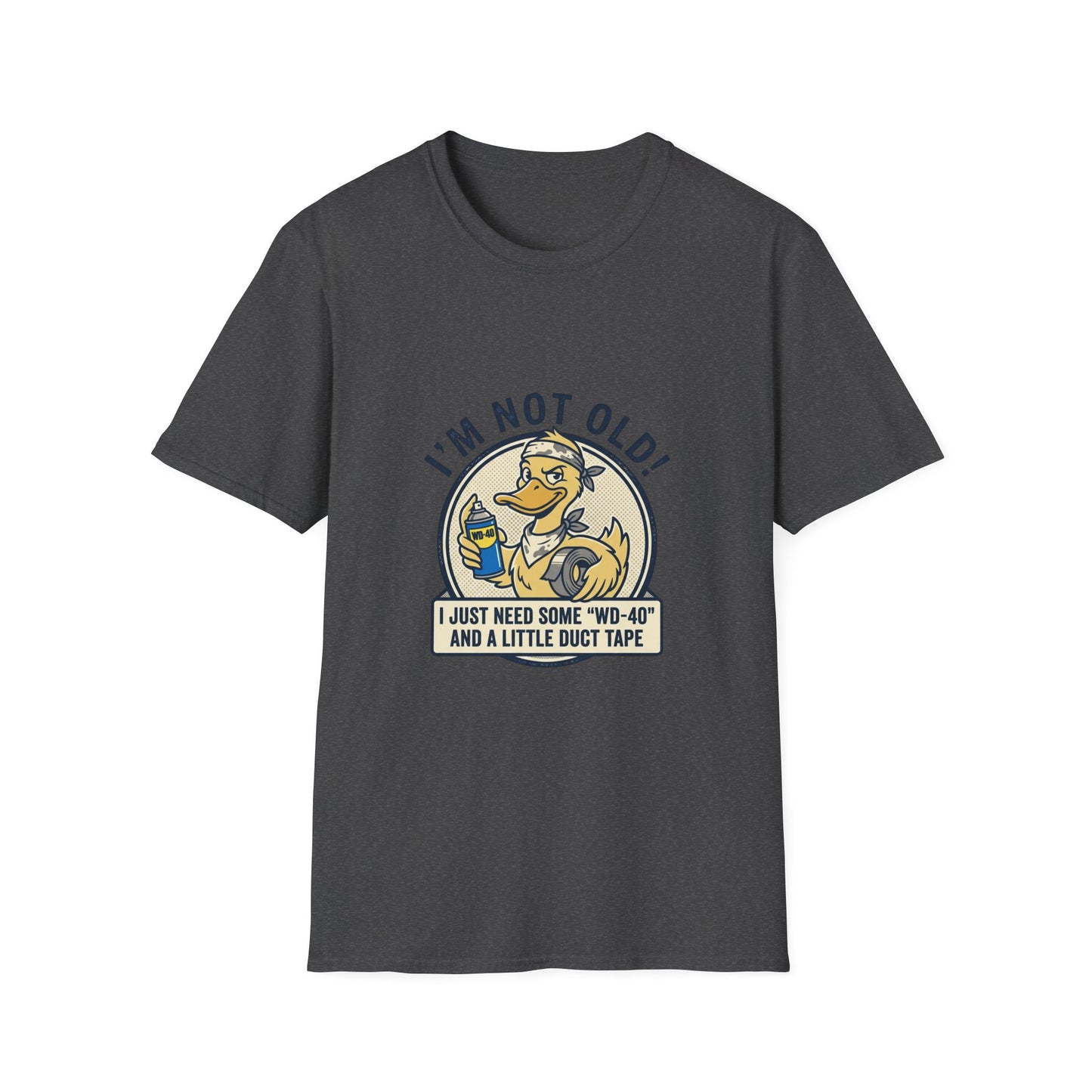 I'm Not Old T-Shirt – Funny 'I Just Need Some WD-40 and Duct Tape' Vintage Mechanic Tee
