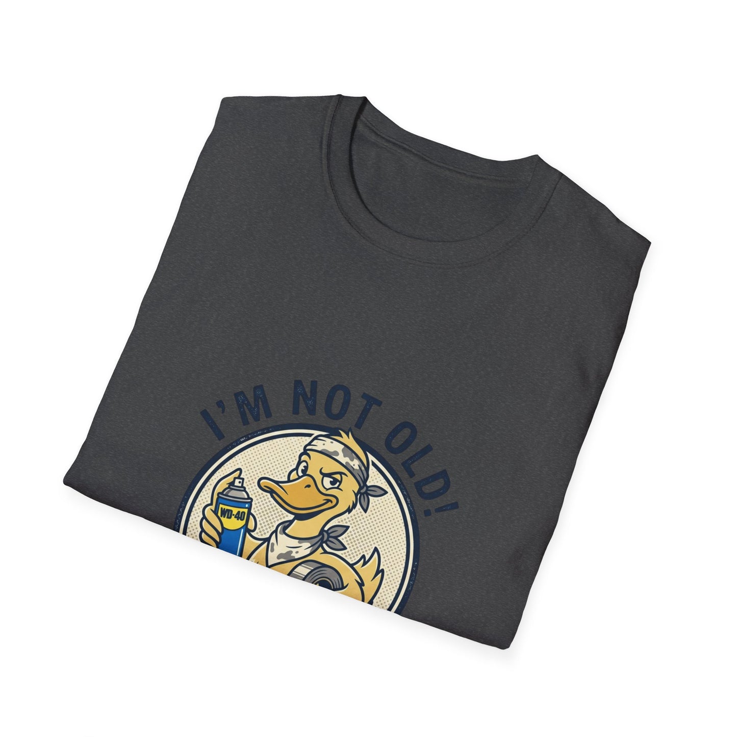 I'm Not Old T-Shirt – Funny 'I Just Need Some WD-40 and Duct Tape' Vintage Mechanic Tee