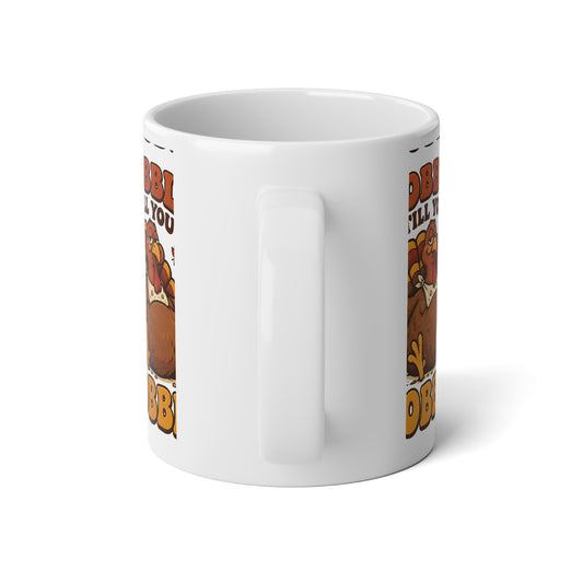 Gobble ’Til You Wobble Thanksgiving Turkey Jumbo Mug