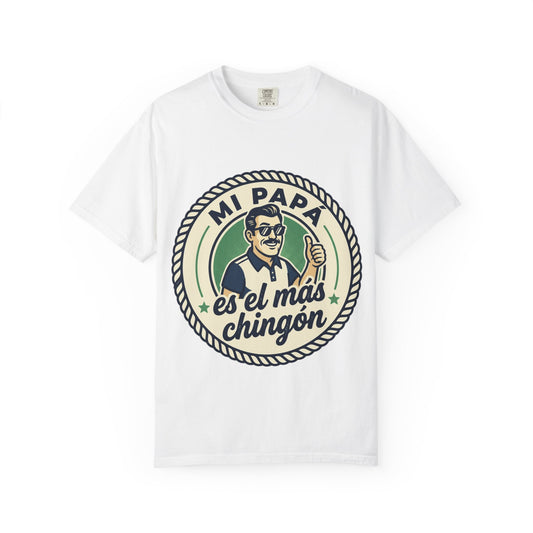Fathers Day"Mi Papá es el Más Chingón"